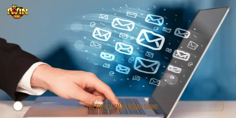 Hỗ trợ qua email nhanh chóng
