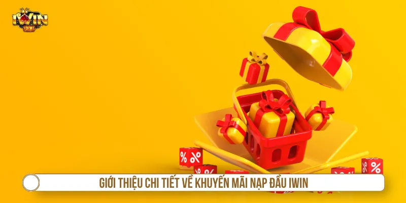 Khuyến Mãi Nạp Đầu IWIN Cơ Hội Để Săn Thưởng Lớn 2026 Khuyến mãi nạp đầu IWIN mang lại cơ hội nhận thưởng lớn