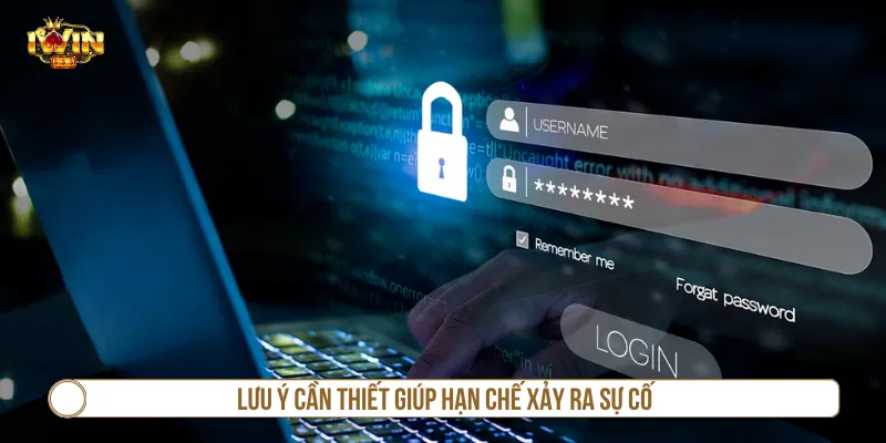 Lưu ý giúp hạn chế sự cố quên mật khẩu IWIN
