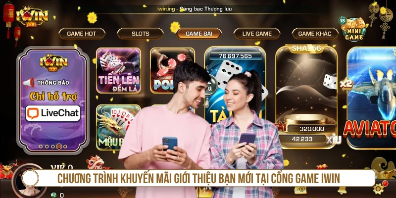 Khuyến Mãi Giới Thiệu Bạn Bè IWIN - Rủ Bạn Nhận Tiền Tổng quan chương trình khuyến mãi giới thiệu bạn mới tại cổng game IWIN