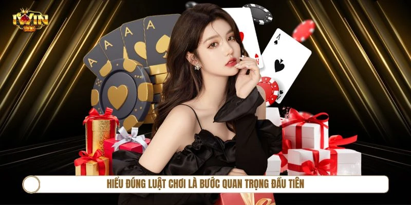 Hiểu đúng luật chơi là bước quan trọng đầu tiên để kiểm soát kết quả tại Game Bài IWIN