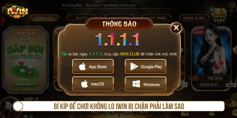 Áp dụng bí kíp để tránh xuất hiện IWIN bị chặn phải làm sao